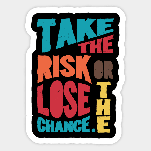Take the risk Sticker by Durro